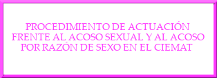 Procedimiento de Actuación Frente al Acoso Sexual y al Acoso por Razón de Sexo en el CIEMAT